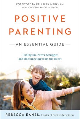 Positive Parenting: An Essential Guide (The Positive Parent Series) Positive Parenting: An Essential Guide (The Positive Parent Series)