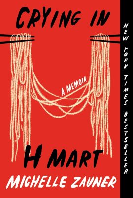 Crying in H Mart: A Memoir Crying in H Mart: A Memoir