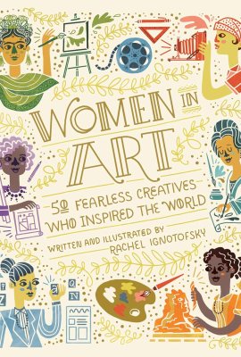 Women in Art: 50 Fearless Creatives Who Inspired the World (Women in Science) Women in Art: 50 Fearless Creatives Who Inspired the World (Women in Science)