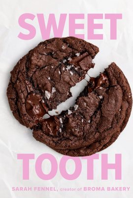 Sweet Tooth: 100 Desserts to Save Room For (A Baking Book) Sweet Tooth: 100 Desserts to Save Room For (A Baking Book)