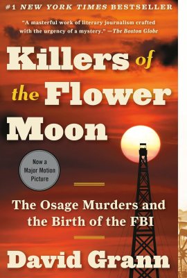 Killers of the Flower Moon: The Osage Murders and the Birth of the FBI Killers of the Flower Moon: The Osage Murders and the Birth of the FBI