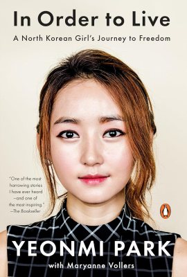 In Order to Live: A North Korean Girl’s Journey to Freedom In Order to Live: A North Korean Girl’s Journey to Freedom