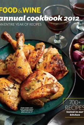 FOOD & WINE: Annual Cookbook 2012 (Food and Wine Annual Cookbook) FOOD & WINE: Annual Cookbook 2012 (Food and Wine Annual Cookbook)