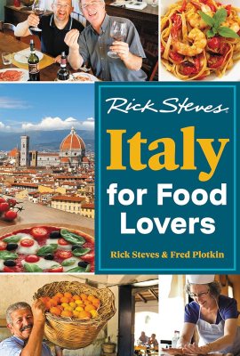 Rick Steves Italy for Food Lovers Rick Steves Italy for Food Lovers