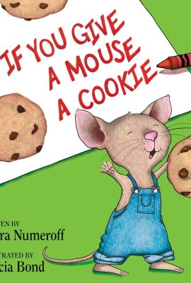 If You Give a Mouse a Cookie If You Give a Mouse a Cookie