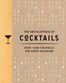The Encyclopedia of Cocktails: Over 1,000 Cocktails for Every Occasion (Encyclopedia Cookbooks) The Encyclopedia of Cocktails: Over 1,000 Cocktails for Every Occasion (Encyclopedia Cookbooks)
