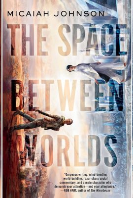 The Space Between Worlds The Space Between Worlds