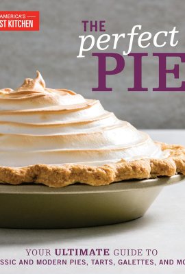 The Perfect Pie: Your Ultimate Guide to Classic and Modern Pies, Tarts, Galettes, and More (Perfect Baking Cookbooks) The Perfect Pie: Your Ultimate Guide to Classic and Modern Pies, Tarts, Galettes, and More (Perfect Baking Cookbooks)