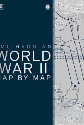 World War II Map by Map (DK History Map by Map) World War II Map by Map (DK History Map by Map)