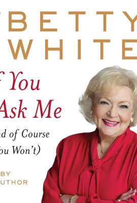 If You Ask Me: (And of Course You Won’t) If You Ask Me: (And of Course You Won’t)