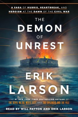 The Demon of Unrest: A Saga of Hubris, Heartbreak, and Heroism at the Dawn of the Civil War The Demon of Unrest: A Saga of Hubris, Heartbreak, and Heroism at the Dawn of the Civil War