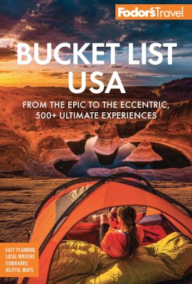 Fodor’s Bucket List USA: From the Epic to the Eccentric, 500+ Ultimate Experiences (Full-color Travel Guide) Fodor’s Bucket List USA: From the Epic to the Eccentric, 500+ Ultimate Experiences (Full-color Travel Guide)