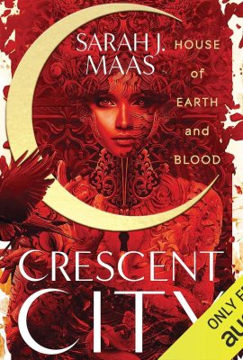 House of Earth and Blood: Crescent City, Book 1 House of Earth and Blood: Crescent City, Book 1
