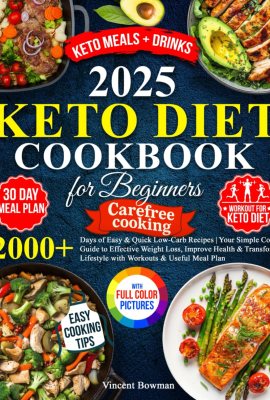 Keto Diet Cookbook for Beginners: 2000+ Days of Easy & Quick Low-Carb Recipes | Your Simple Cook Guide to Effective Weight Loss, Improve Health & Transform Lifestyle with Workouts & Useful Meal Plan Keto Diet Cookbook for Beginners: 2000+ Days of Easy & Quick Low-Carb Recipes | Your Simple Cook Guide to Effective Weight Loss, Improve Health & Transform Lifestyle with Workouts & Useful Meal Plan