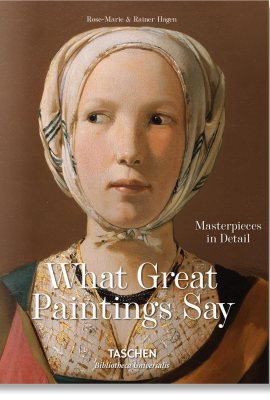 What Great Paintings Say. Masterpieces in Detail (Bibliotheca Universalis) What Great Paintings Say. Masterpieces in Detail (Bibliotheca Universalis)