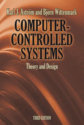 Computer-Controlled Systems: Theory and Design, Third Edition (Dover Books on Electrical Engineering) Computer-Controlled Systems: Theory and Design, Third Edition (Dover Books on Electrical Engineering)
