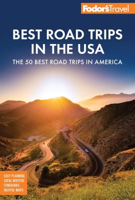 Fodor’s Best Road Trips in the USA: 50 Epic Trips Across All 50 States (Full-color Travel Guide) Fodor’s Best Road Trips in the USA: 50 Epic Trips Across All 50 States (Full-color Travel Guide)