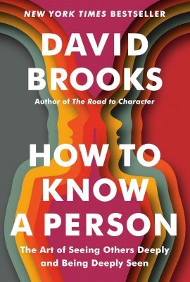 How to Know a Person: The Art of Seeing Others Deeply and Being Deeply Seen How to Know a Person: The Art of Seeing Others Deeply and Being Deeply Seen