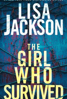 The Girl Who Survived: A Riveting Novel of Suspense with a Shocking Twist The Girl Who Survived: A Riveting Novel of Suspense with a Shocking Twist