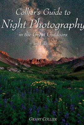Collier’s Guide to Night Photography in the Great Outdoors – 3rd Edition Collier’s Guide to Night Photography in the Great Outdoors – 3rd Edition