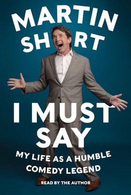 I Must Say: My Life as a Humble Comedy Legend I Must Say: My Life as a Humble Comedy Legend