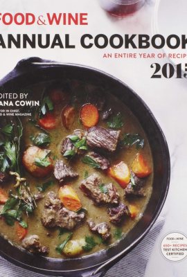 Food&Wine Annual Cookbook – an Entire year of Recipes 2015 Food&Wine Annual Cookbook – an Entire year of Recipes 2015