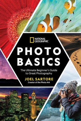 National Geographic Photo Basics: The Ultimate Beginner’s Guide to Great Photography National Geographic Photo Basics: The Ultimate Beginner’s Guide to Great Photography