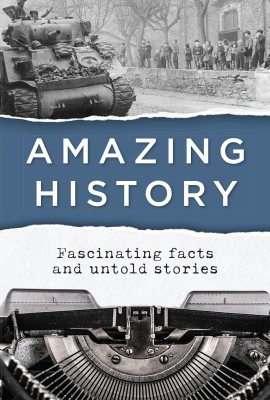 Amazing History: Fascinating Facts and Untold Stories Amazing History: Fascinating Facts and Untold Stories