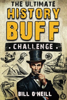 The Ultimate History Buff Challenge: Over 600 Quiz Questions for Curious History Lovers The Ultimate History Buff Challenge: Over 600 Quiz Questions for Curious History Lovers
