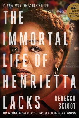 The Immortal Life of Henrietta Lacks The Immortal Life of Henrietta Lacks