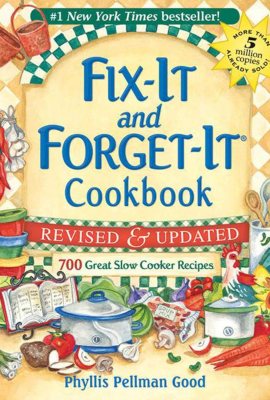 Fix-It and Forget-It Revised and Updated: 700 Great Slow Cooker Recipes Fix-It and Forget-It Revised and Updated: 700 Great Slow Cooker Recipes