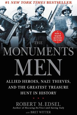 The Monuments Men: Allied Heroes, Nazi Thieves and the Greatest Treasure Hunt in History The Monuments Men: Allied Heroes, Nazi Thieves and the Greatest Treasure Hunt in History