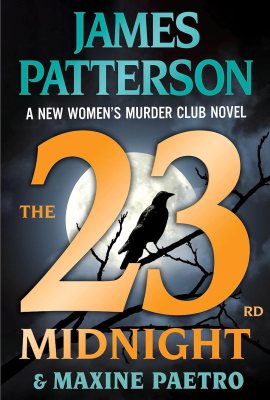 The 23rd Midnight: A Women’s Murder Club Thriller The 23rd Midnight: A Women’s Murder Club Thriller