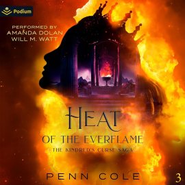 Heat of the Everflame: The Kindred’s Curse Saga, Book 3 Heat of the Everflame: The Kindred’s Curse Saga, Book 3