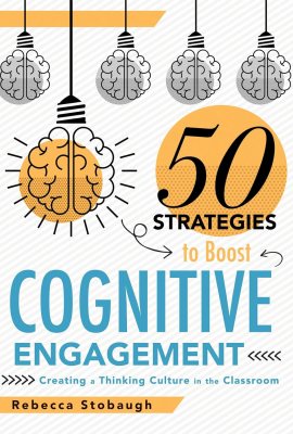Fifty Strategies to Boost Cognitive Engagement: Creating a Thinking Culture in the Classroom (50 Teaching Strategies to Support Cognitive Development) Fifty Strategies to Boost Cognitive Engagement: Creating a Thinking Culture in the Classroom (50 Teaching Strategies to Support Cognitive Development)