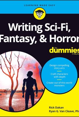 Writing Sci-Fi, Fantasy, & Horror For Dummies (For Dummies (Language & Literature)) Writing Sci-Fi, Fantasy, & Horror For Dummies (For Dummies (Language & Literature))