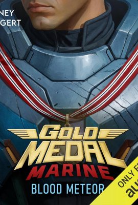 Gold Medal Marine 2: Blood Meteor: Gold Medal Marine, Book 2 Gold Medal Marine 2: Blood Meteor: Gold Medal Marine, Book 2