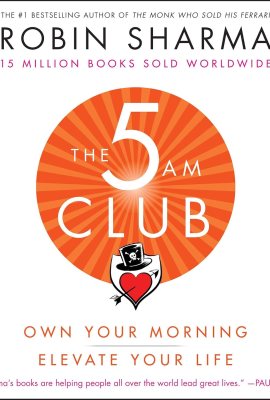 The 5AM Club: Own Your Morning. Elevate Your Life. The 5AM Club: Own Your Morning. Elevate Your Life.