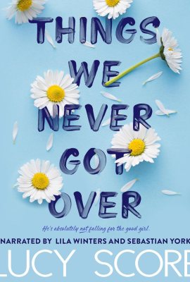 Things We Never Got Over Things We Never Got Over