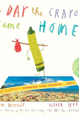 The Day the Crayons Came Home The Day the Crayons Came Home