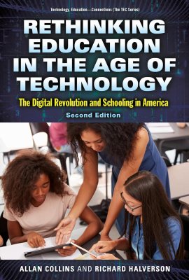 Rethinking Education in the Age of Technology: The Digital Revolution and Schooling in America (Technology, Education–Connections (The TEC Series)) Rethinking Education in the Age of Technology: The Digital Revolution and Schooling in America (Technology, Education–Connections (The TEC Series))