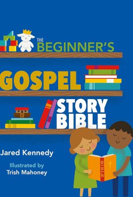 The Beginner’s Gospel Story Bible The Beginner’s Gospel Story Bible