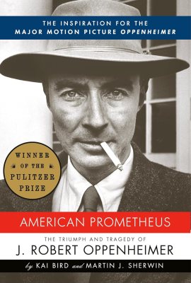 American Prometheus: The Inspiration for the Major Motion Picture OPPENHEIMER (Vintage) American Prometheus: The Inspiration for the Major Motion Picture OPPENHEIMER (Vintage)