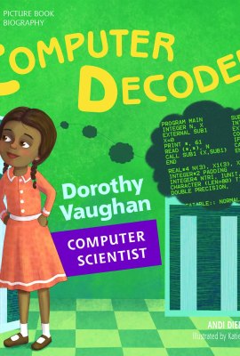 Computer Decoder: Dorothy Vaughan, Computer Scientist Computer Decoder: Dorothy Vaughan, Computer Scientist