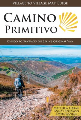 Camino Primitivo, Oviedo to Santiago on Spain’s Original Way (Village to Village Map Guide) Camino Primitivo, Oviedo to Santiago on Spain’s Original Way (Village to Village Map Guide)