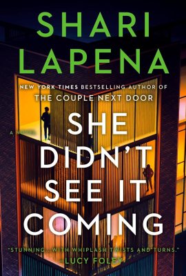 She Didn’t See It Coming: A Novel She Didn’t See It Coming: A Novel
