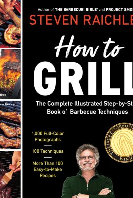 How to Grill: The Complete Illustrated Book of Barbecue Techniques, A Barbecue Bible! Cookbook (Steven Raichlen Barbecue Bible Cookbooks) How to Grill: The Complete Illustrated Book of Barbecue Techniques, A Barbecue Bible! Cookbook (Steven Raichlen Barbecue Bible Cookbooks)