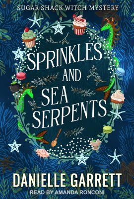 Sprinkles and Sea Serpents: Sugar Shack Witch Mysteries, Book 1 Sprinkles and Sea Serpents: Sugar Shack Witch Mysteries, Book 1