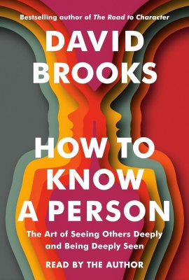 How to Know a Person: The Art of Seeing Others Deeply and Being Deeply Seen How to Know a Person: The Art of Seeing Others Deeply and Being Deeply Seen