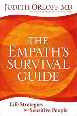 The Empath’s Survival Guide: Life Strategies for Sensitive People The Empath’s Survival Guide: Life Strategies for Sensitive People